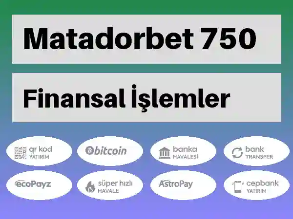 Matadorbet Mobil Para yatırma ve çekme 750